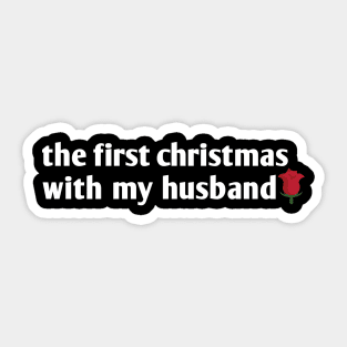 the first christmas with my husband Sticker